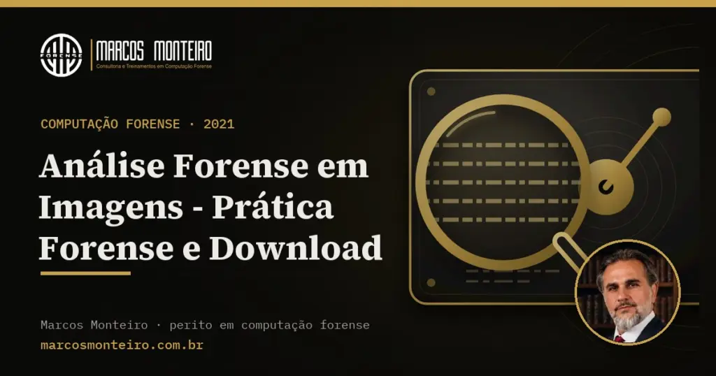 Análise Forense em Imagens – Prática Forense e Download