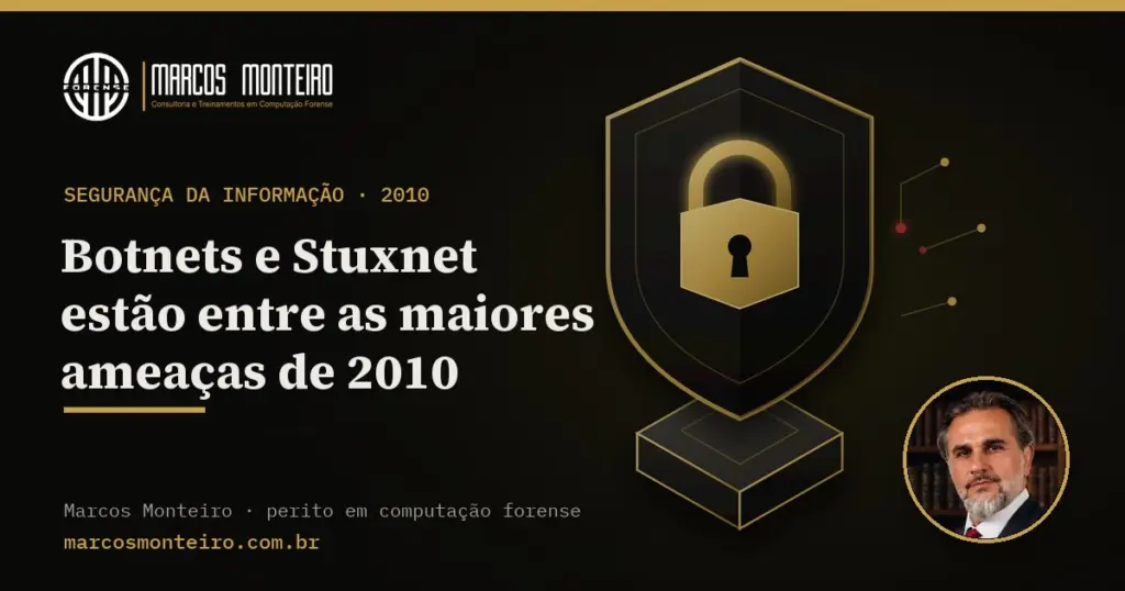 Botnets e Stuxnet estão entre as maiores ameaças de 2010