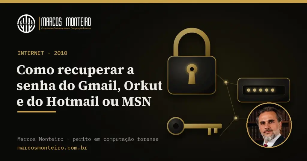 Como recuperar a senha do Gmail, Orkut e do Hotmail ou MSN