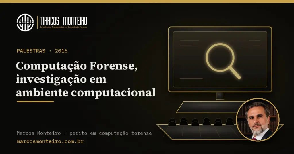 Computação Forense, investigação em ambiente computacional