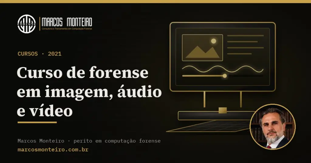 Curso de forense em imagem, áudio e vídeo