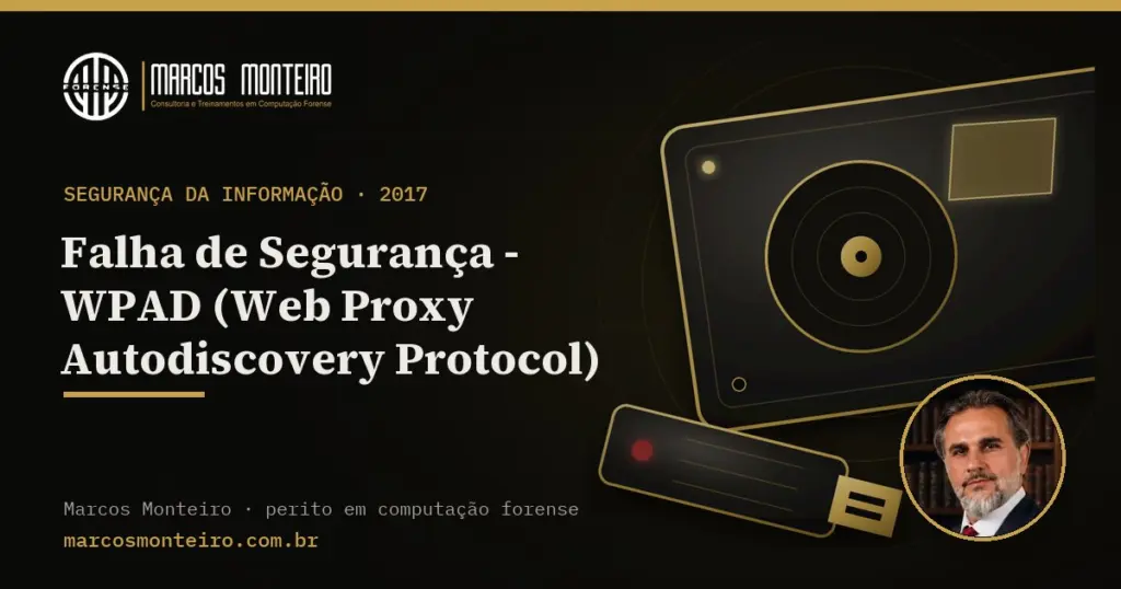 Falha de Segurança – WPAD (Web Proxy Autodiscovery Protocol)