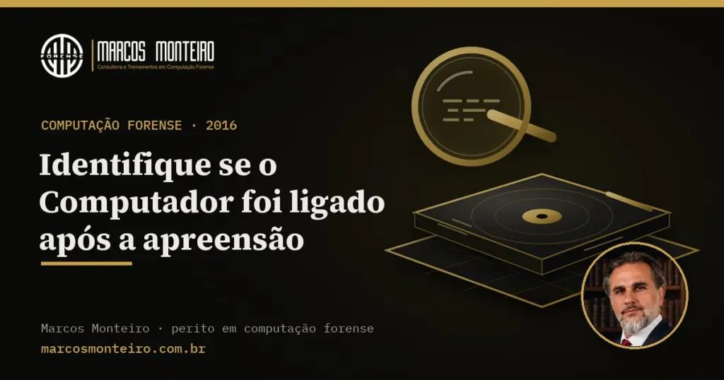 Identifique se o Computador foi ligado após a apreensão