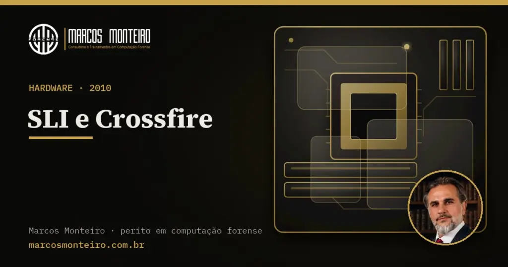 SLI e Crossfire – Integração de Placa de Vídeo para o melhor processamento de jogos