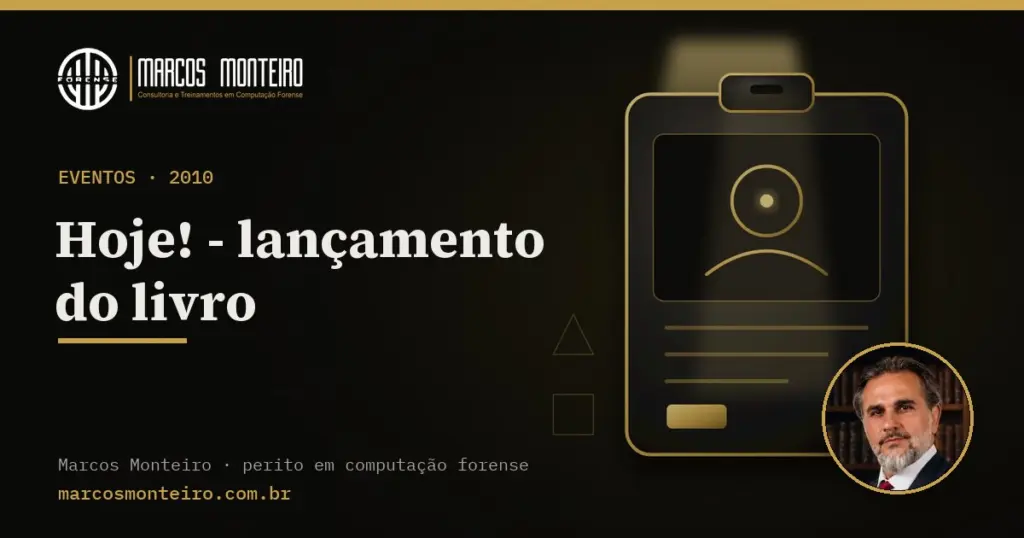 Hoje! – lançamento do livro: investigação e perícia forense computacional