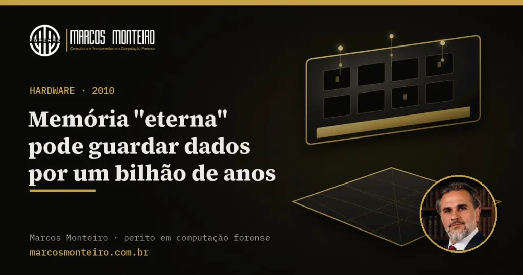 Memória “eterna” pode guardar dados por um bilhão de anos