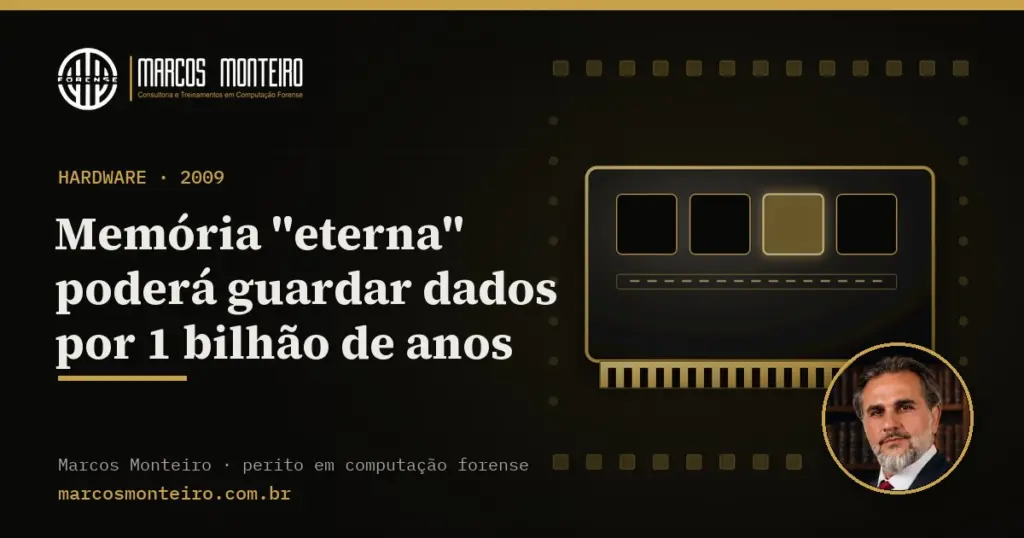 Memória “eterna” poderá guardar dados por 1 bilhão de anos