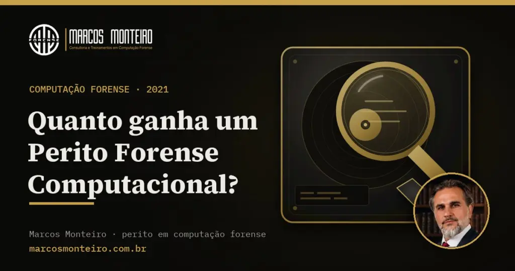 Quanto ganha um Perito Forense Computacional?