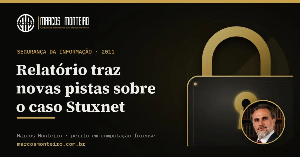 Relatório traz novas pistas sobre o caso Stuxnet