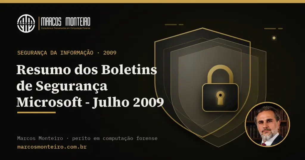 Resumo dos Boletins de Segurança Microsoft – Julho 2009