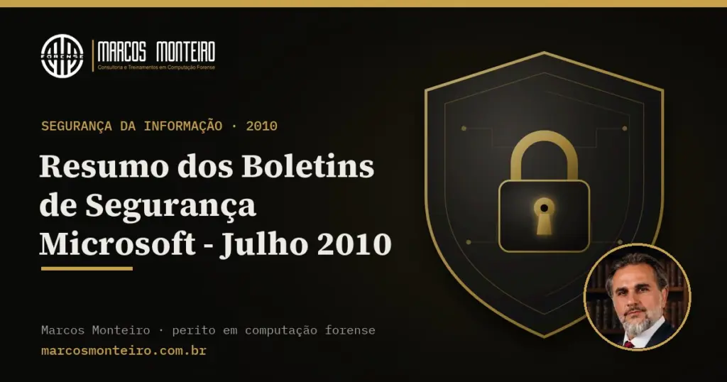 Resumo dos Boletins de Segurança Microsoft – Julho 2010