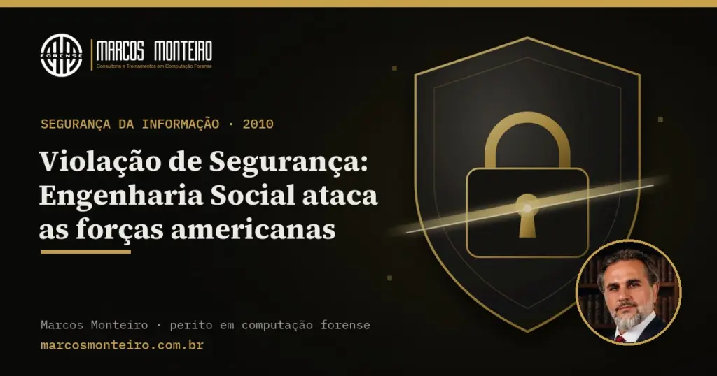 Violação de Segurança: Engenharia Social ataca as forças americanas