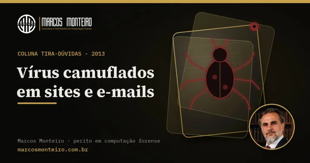 Vírus camuflados em sites e e-mails
