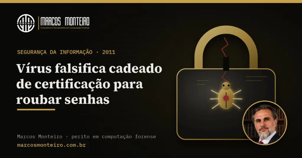 Vírus falsifica cadeado de certificação para roubar senhas