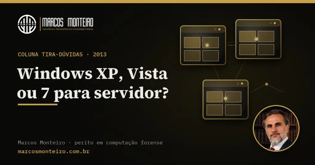 Windows XP, Vista ou 7 para servidor?